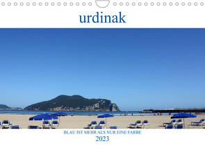 Urdinak Blau ist mehr als nur eine Farbe (Wandkalender 2023 DIN A4 quer) von Gillwald,  Jörg