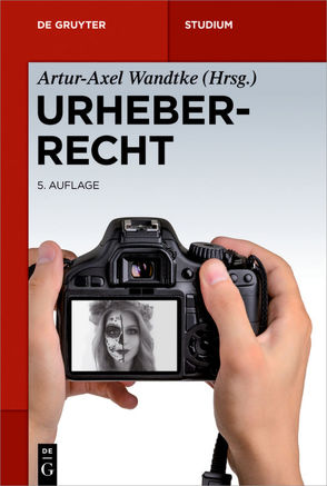 Urheberrecht von Dietz,  Claire, Kauert,  Michael, Schunke,  Sebastian, Wandtke,  Artur-Axel, Wöhrn,  Kirsten-Inger