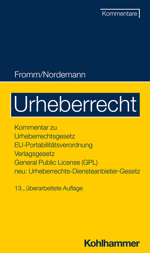 Urheberrecht von Boddien,  Thomas W., Czychowski,  Christian, Dustmann,  Andreas, Engels,  Sebastian, Fromm,  Friedrich Karl, Nordemann,  Axel, Nordemann,  Jan Bernd, Nordemann,  Wilhelm, Nordemann-Schiffel,  Anke, Ruttke,  Evelyn, Schaefer,  Martin, Scharringhausen,  Jan, Schmitz-Fohrmann,  Volker, Waiblinger,  Julian, Wirtz,  Martin