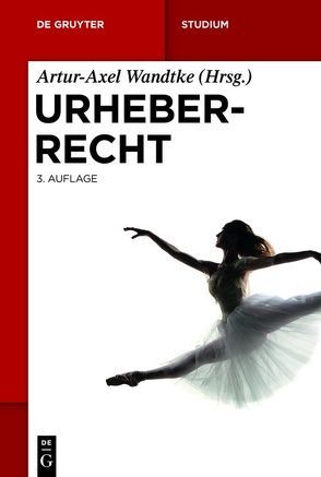 Urheberrecht von Dietz,  Claire, Kauert,  Michael, Schunke,  Sebastian, Wandtke,  Artur-Axel, Wöhrn,  Kirsten-Inger