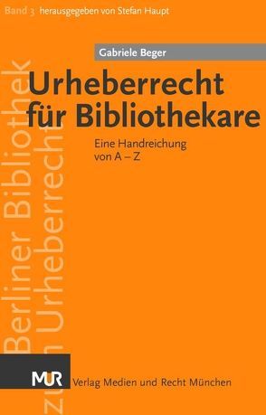 Urheberrecht für Bibliothekare von Beger,  Gabriele