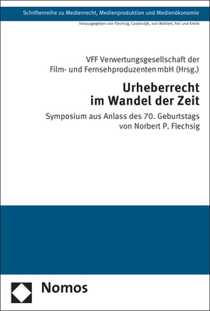 Urheberrecht im Wandel der Zeit von VFF Verwertungsgesellschaft der Film- und Fernsehproduzenten mbH