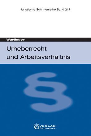 Urheberrecht und Arbeitsverhältnis von Wartinger,  Christina