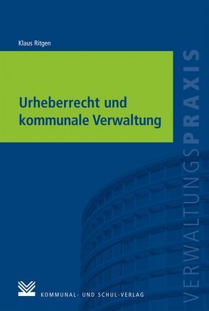 Urheberrecht und kommunale Verwaltung von Ritgen,  Klaus