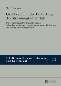 Urheberrechtliche Bewertung der Streamingfilmportale von Brunotte,  Nico