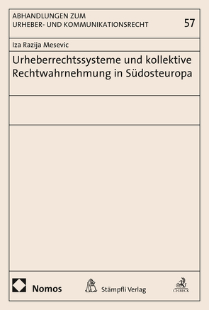 Urheberrechtssysteme und kollektive Rechtwahrnehmung in Südosteuropa von Mesevic,  Iza Razija