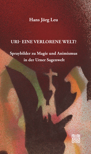 Uri – Eine verlorene Welt? von Leu,  Hans Jörg