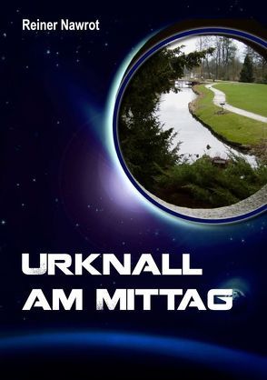 Urknall am Mittag von nawrot,  reiner