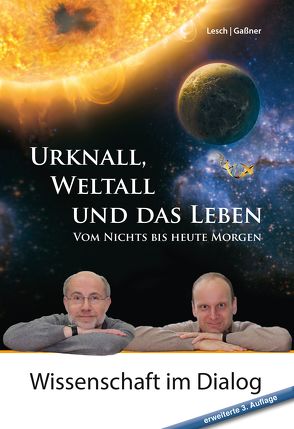 Urknall, Weltall und das Leben von Gaßner,  Josef M., Lesch,  Harald