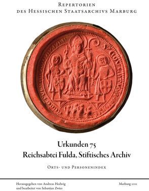 Urkunden 75, Reichsabtei Fulda, Stiftisches Archiv von Hedwig,  Andreas, Zwies,  Sebastian