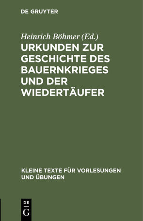 Urkunden zur Geschichte des Bauernkrieges und der Wiedertäufer von Boehmer,  Heinrich