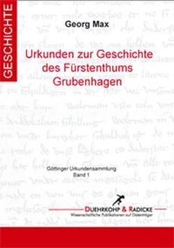 Urkundenbuch zur Geschichte des Fürstenthums Grubenhagen von Max,  Georg, Uwe,  Ohainski