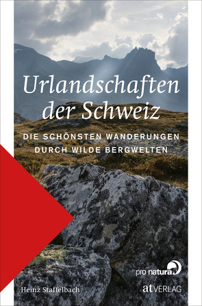 Urlandschaften der Schweiz von Staffelbach,  Heinz