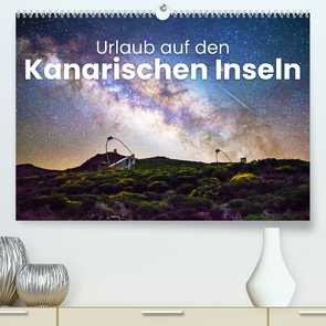 Urlaub auf den Kanarischen Inseln (Premium, hochwertiger DIN A2 Wandkalender 2022, Kunstdruck in Hochglanz) von SF