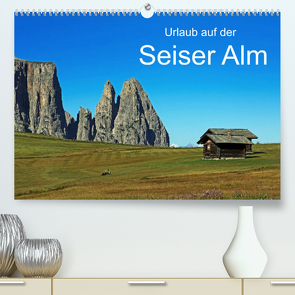 Urlaub auf der Seiser Alm (Premium, hochwertiger DIN A2 Wandkalender 2022, Kunstdruck in Hochglanz) von Eppele,  Klaus