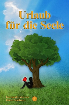 Urlaub für die Seele von Spielvogel,  Renate