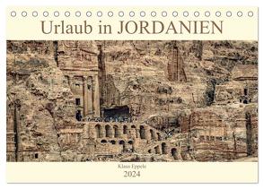 Urlaub in JORDANIEN (Tischkalender 2024 DIN A5 quer), CALVENDO Monatskalender von Eppele,  Klaus