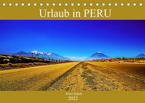 Urlaub in Peru (Tischkalender 2022 DIN A5 quer) von Eppele,  Klaus