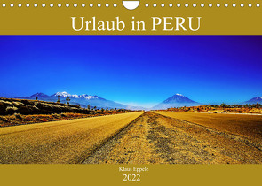 Urlaub in Peru (Wandkalender 2022 DIN A4 quer) von Eppele,  Klaus