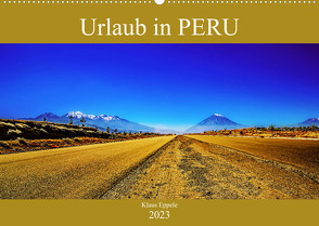 Urlaub in Peru (Wandkalender 2023 DIN A2 quer) von Eppele,  Klaus