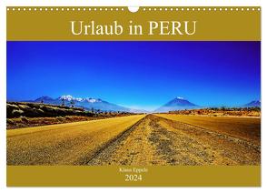 Urlaub in Peru (Wandkalender 2024 DIN A3 quer), CALVENDO Monatskalender von Eppele,  Klaus