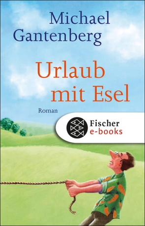 Urlaub mit Esel von Gantenberg,  Michael