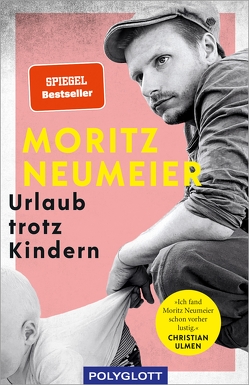 Urlaub trotz Kindern von Neumeier,  Moritz