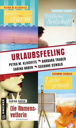 Urlaubsfeeling von Klikovits,  Petra M., Naber,  Sabina, Oswald,  Susanne, Traber,  Barbara