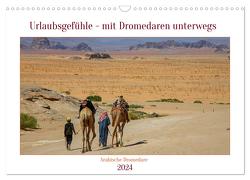 Urlaubsgefühle – mit Dromedaren unterwegs (Wandkalender 2024 DIN A3 quer), CALVENDO Monatskalender von Iliopoulou,  Lena