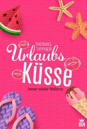 Urlaubsküsse – Immer wieder Mallorca von Tippner,  Thomas