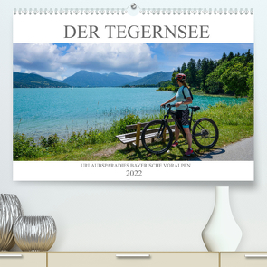 Urlaubsparadies Bayerische Voralpen – Der Tegernsee (Premium, hochwertiger DIN A2 Wandkalender 2022, Kunstdruck in Hochglanz) von Meutzner,  Dirk