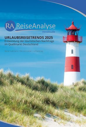 Urlaubsreisetrends 2025 von FUR Forschungsgemeinschaft Urlaub und Reisen e.V., Lohmann,  Martin, Schmücker,  Dirk, Schrader,  Rolf, Sonntag,  Ulf, Wiegand,  Guido