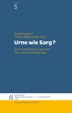 Urne wie Sarg? von Volgger,  Ewald, Wegscheider,  Florian