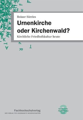 Urnenkirche oder Kirchenwald? von Sörries,  Reiner