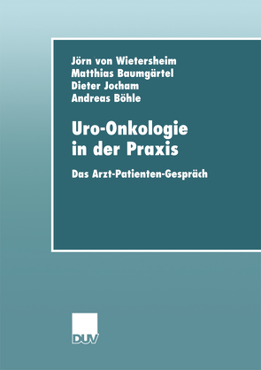 Uro-Onkologie in der Praxis von Baumgärtel,  Matthias, Böhle,  Andreas, Jocham,  Dieter, Wietersheim,  Jörn von