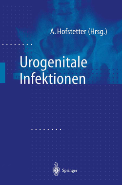 Urogenitale Infektionen von Hofstetter,  Alfons