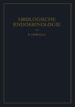 Urologische Endokrinologie von Chwalla,  Rudolf