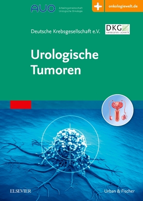 Urologische Tumoren von Deutsche Krebsgesellschaft e.V.