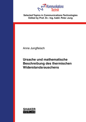 Ursache und mathematische Beschreibung des thermischen Widerstandsrauschens von Jungfleisch,  Anne