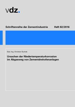 Ursachen der Niedertemperaturkorrision im Abgasweg von Zementdrehofenanlagen von Suchak,  Christian