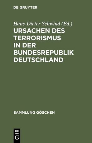 Ursachen des Terrorismus in der Bundesrepublik Deutschland von Boor,  Wolfgang de, Grossarth-Maticek,  Ronald, Meves,  Christa, Müller-Luckmann,  Elisabeth, Rupprecht,  Reinhard, Schwind,  Hans-Dieter, Veelken,  Ludger