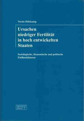 Ursachen niedriger Fertilität in hoch entwickelten Staaten von Hülskamp,  Nicola