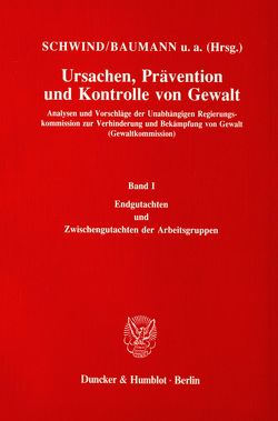 Ursachen, Prävention und Kontrolle von Gewalt. von Baumann,  Jürgen, Berckhauer,  Friedhelm, Eckert,  Roland, Kerner,  Hans-Jürgen, Kube,  Edwin, Lösel,  Friedrich, Otto,  Harro, Remschmidt,  Helmut, Rudolf,  Walter, Schwind,  Hans-Dieter, Steffen,  Wiebke, Steinhilper,  Monica, Stümper,  Alfred, Wassermann,  Rudolf