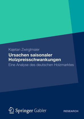 Ursachen saisonaler Holzpreisschwankungen von Zwirglmaier,  Kajetan