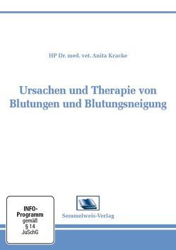 Ursachen und Therapie von Blutungen und Blutungsneigung von Dr. med. vet. Anita,  Kracke