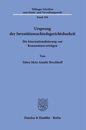 Ursprung der Investitionsschiedsgerichtsbarkeit. von Brockhoff,  Tabea Meta Amalie