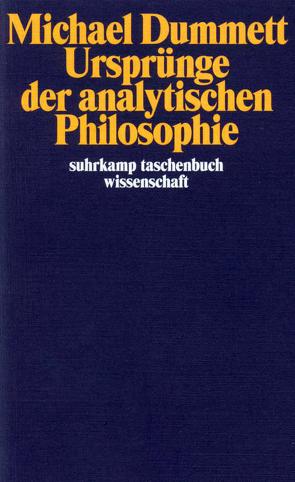 Ursprünge der analytischen Philosophie von Dummett,  Michael, Schulte,  Joachim