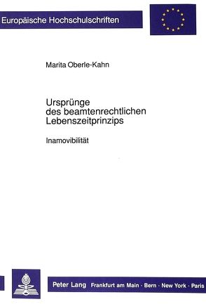 Ursprünge des beamtenrechtlichen Lebenszeitprinzips von Kahn,  Marita