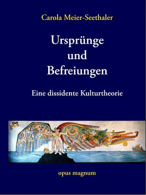 Ursprünge und Befreiungen von Meier-Seethaler,  Carola