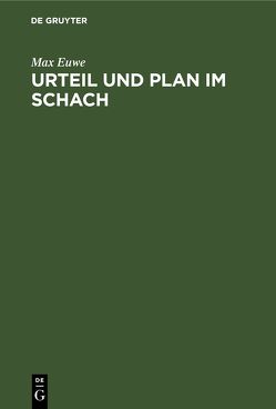 Urteil und Plan im Schach von Euwe,  Max, Richter,  Kurt